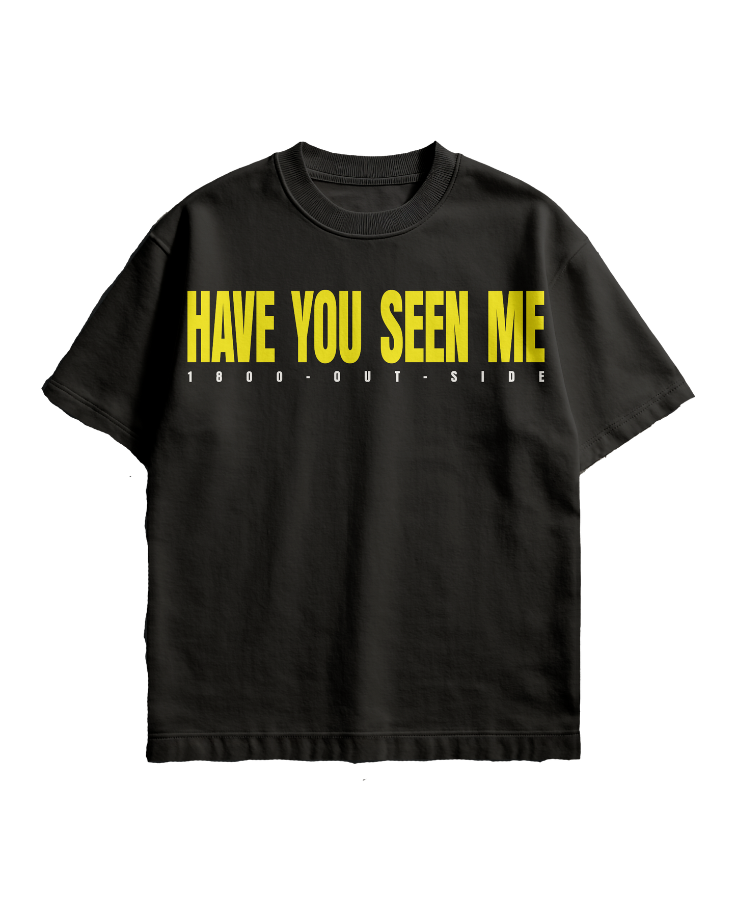 HAVE YOU SEEN ME (tshirt)